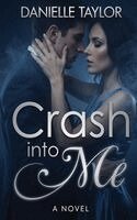 Danielle Taylor - Crash into Me, Häftad
