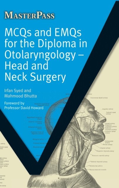 Mahmood Bhutta, Irfan Syed - MCQs and EMQs for the Diploma in Otolaryngology, E-bok