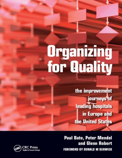 Glenn Robert, Peter Mendel, Paul Bate - Organizing for Quality, E-bok