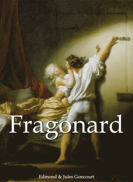 Jules Goncourt, Edmond Goncourt - Jean-Honore Fragonard and artworks, E-bok. Tillgänglighet: Lägg i varukorg