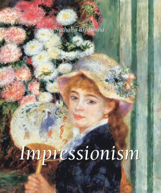 Brodskaia Nathalia Brodskaia - Impressionism, E-bok