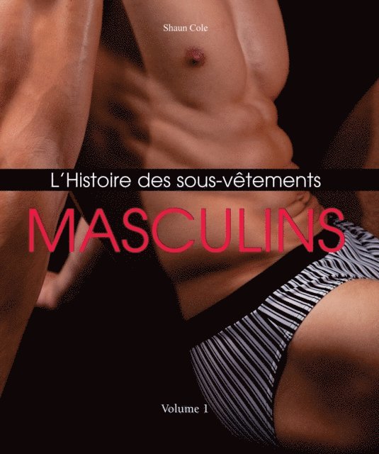 Shaun Cole - L’Histoire des Sous-Vêtements Masculins, E-bok. Tillgänglighet: Lägg i varukorg