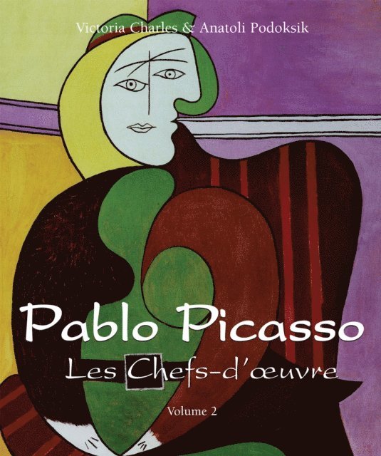 Podoksik Anatoli Podoksik, Charles Victoria Charles - Pablo Picasso - Les Chefs-d’œuvre - Volume 2, E-bok