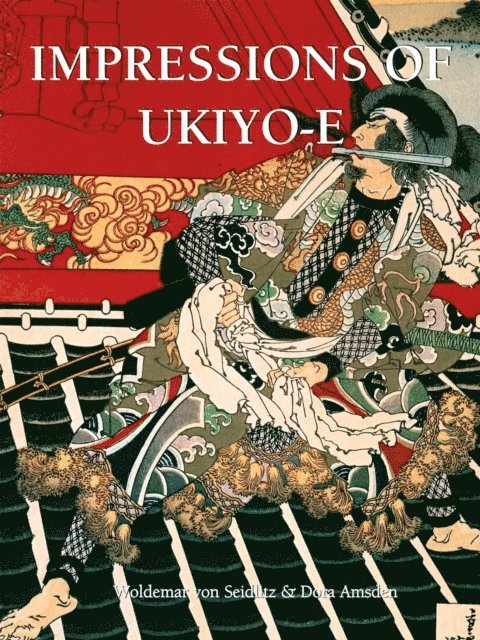 Dora Amsden, Woldemar von Seidlitz - Impressions of Ukiyo-E, E-bok. Tillgänglighet: Lägg i varukorg