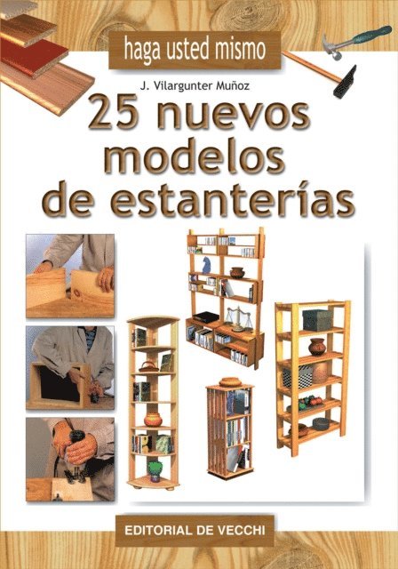 Vilargunter Munoz Joaquin Vilargunter Munoz - Haga usted mismo 25 nuevos modelos de estanterías, E-bok