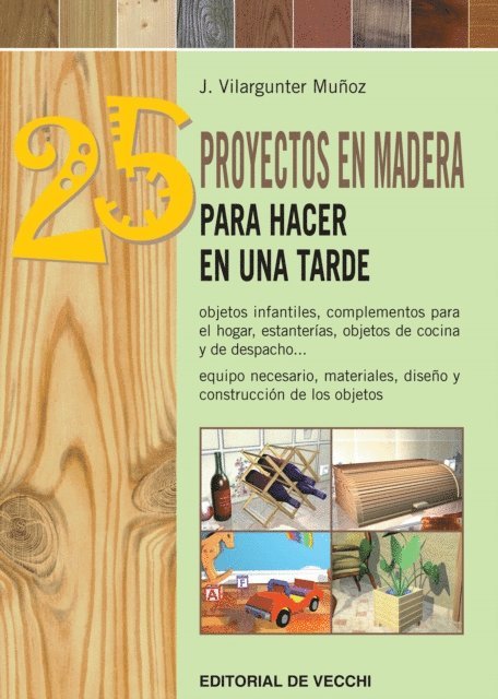 Vilargunter Munoz Joaquin Vilargunter Munoz - 25 proyectos en madera para hacer en una tarde, E-bok