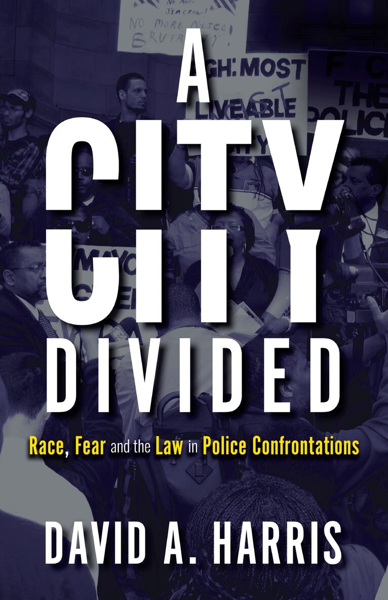 David A. Harris - City Divided: Race, Fear and the Law in Police Confrontations, Häftad. Tillgänglighet: Lägg i varukorg