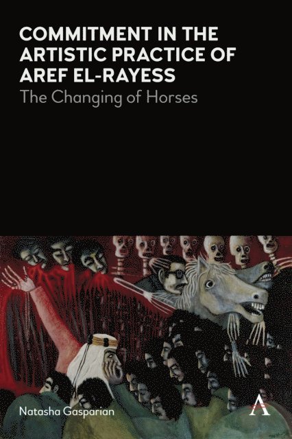 Natasha Gasparian - Commitment in the Artistic Practice of Aref El-Rayess, E-bok