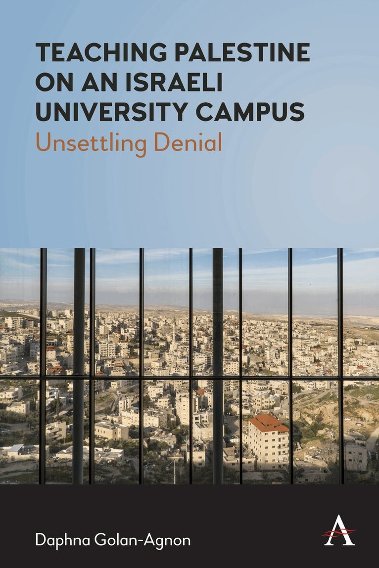 Daphna Golan-Agnon - Teaching Palestine on an Israeli University Campus, Häftad