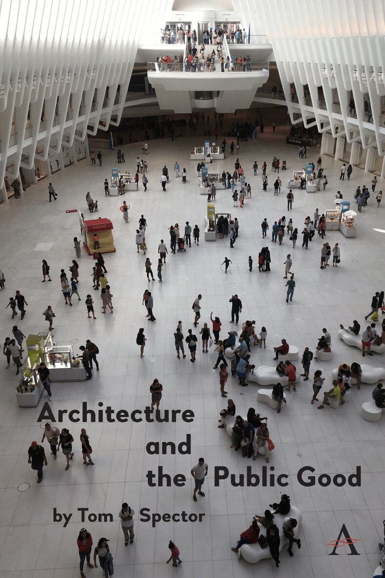 Tom Spector - Architecture and the Public Good, Inbunden