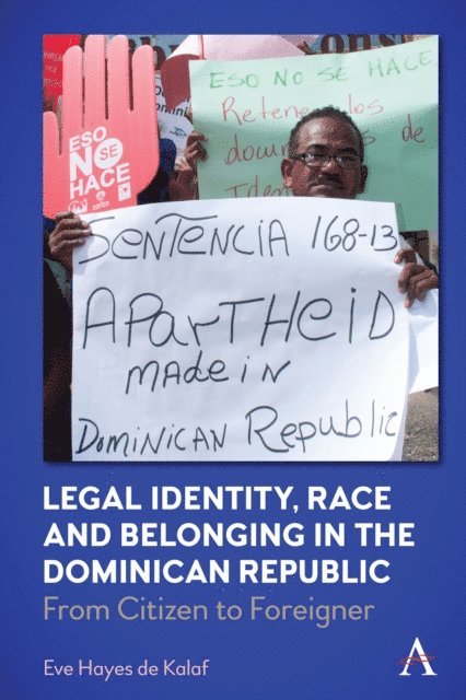 Eve Hayes de Kalaf - Legal Identity, Race and Belonging in the Dominican Republic, E-bok