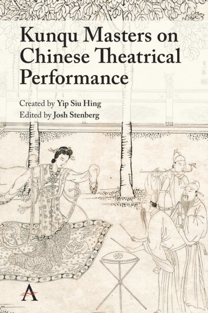 Josh Stenberg - Kunqu Masters on Chinese Theatrical Performance, E-bok