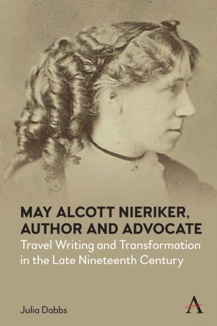 Julia Dabbs - May Alcott Nieriker, Author and Advocate, E-bok