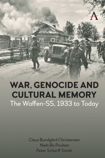 Peter Scharff Smith, Niels Bo Poulsen, Claus Bundgard Christensen - War, Genocide and Cultural Memory, E-bok