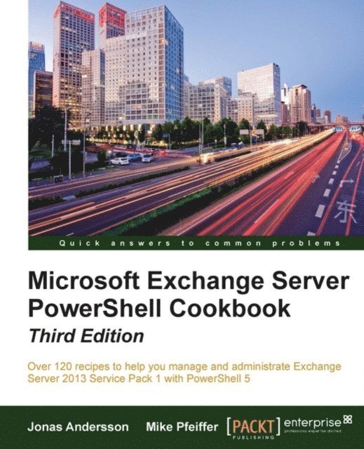 Mike Pfeiffer, Jonas Andersson - Microsoft Exchange Server Powershell Cookbook (Update), E-bok