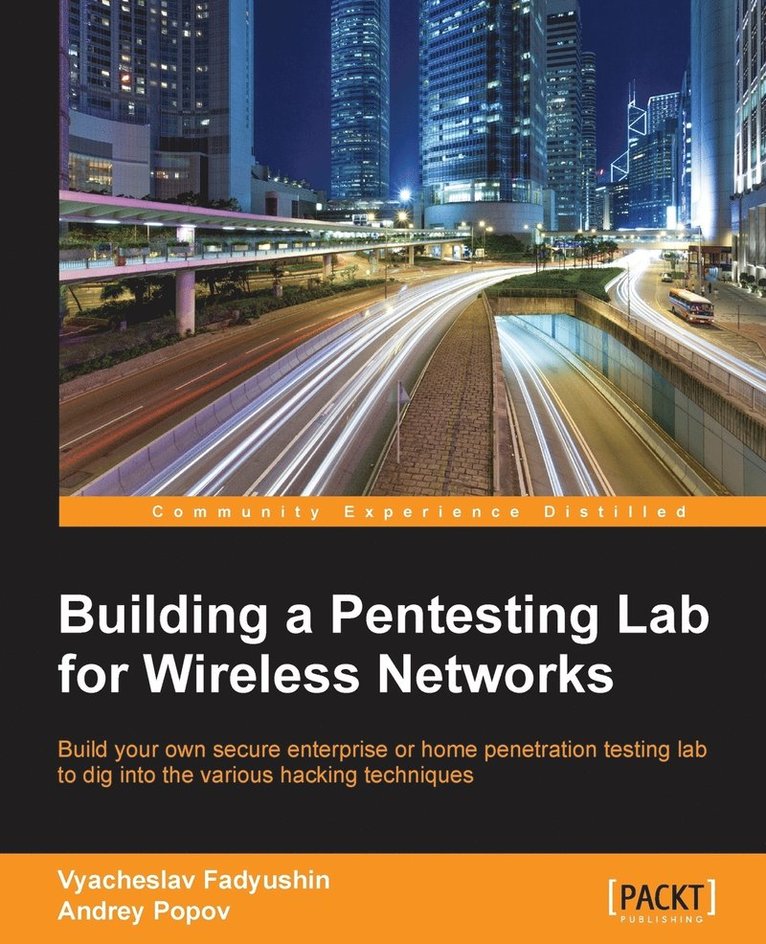 Vyacheslav Fadyushin, Andrey Popov - Building a Pentesting Lab for Wireless Networks, Häftad