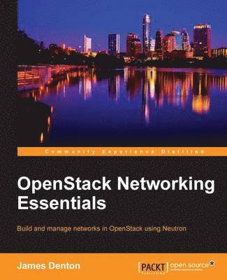 James Denton - OpenStack Networking Essentials, Häftad