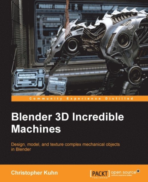 Allan Brito, Christopher Kuhn - Blender 3D Incredible Machines, E-bok. Tillgänglighet: Lägg i varukorg