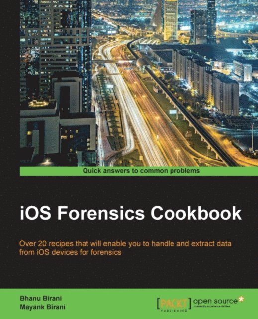 Mayank Birani, Bhanu Birani - iOS Forensics Cookbook, E-bok. Tillgänglighet: Lägg i varukorg