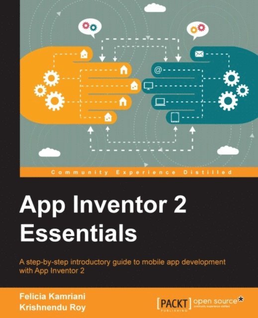 Krishnendu Roy, Felicia Kamriani - App Inventor 2 Essentials, E-bok