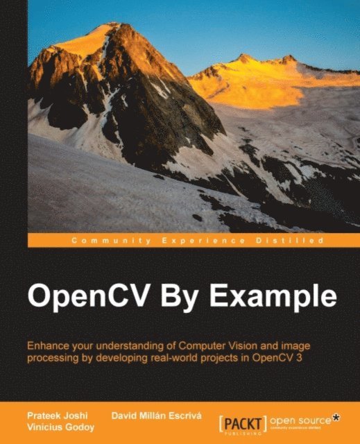 Vinicius G. Mendonca, David Millan Escriva, Prateek Joshi - OpenCV By Example, E-bok