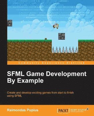 Raimondas Pupius - SFML Game Development By Example, Häftad