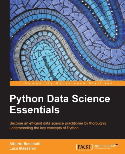 Massaron Luca Massaron, Boschetti Alberto Boschetti - Python Data Science Essentials, E-bok. Tillgänglighet: Lägg i varukorg