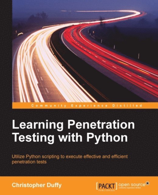 Christopher Duffy - Learning Penetration Testing with Python, E-bok
