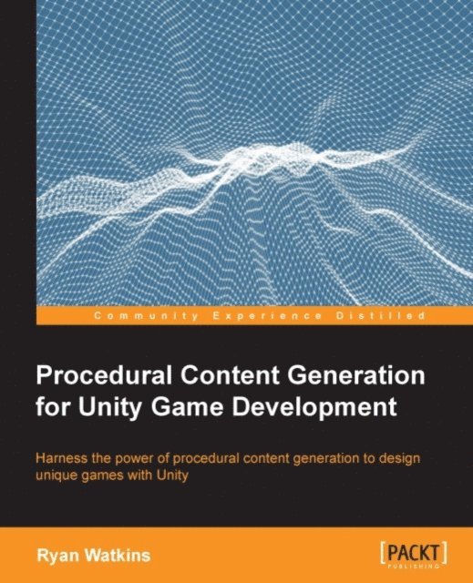 Ryan Watkins - Procedural Content Generation for Unity Game Development, E-bok