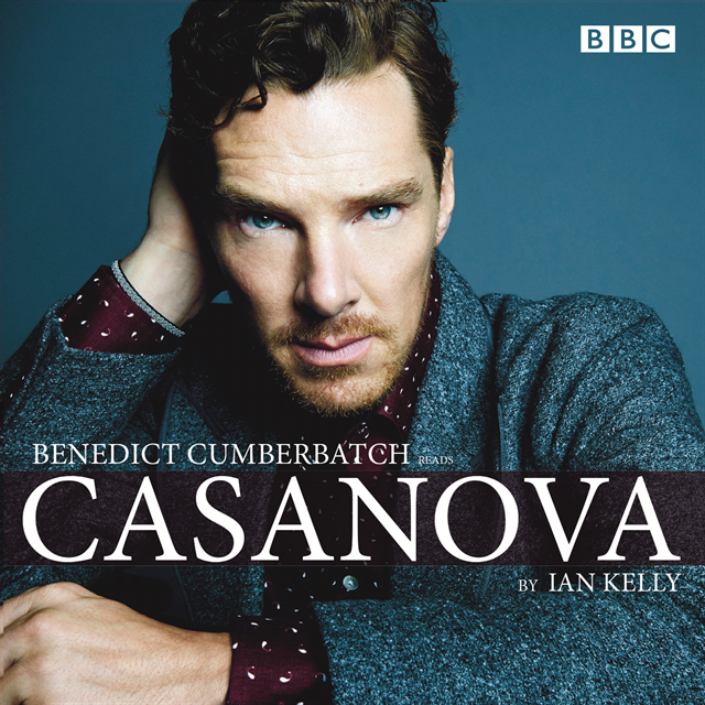 Ian Kelly - Benedict Cumberbatch reads Ian Kelly's Casanova, Ljudbok