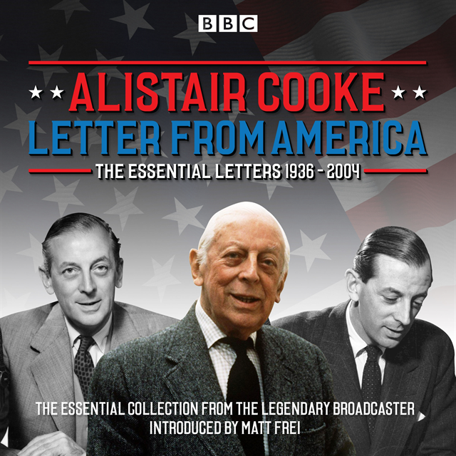 Alistair Cooke - Letter from America: The Essential Letters 1936 - 2004, Ljudbok