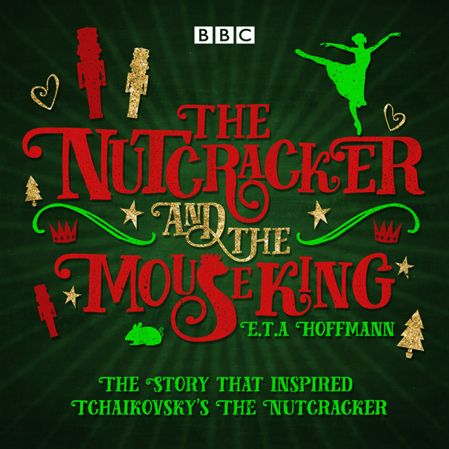 Brian Sibley, E.T.A. Hoffmann - Nutcracker and the Mouse King, Ljudbok
