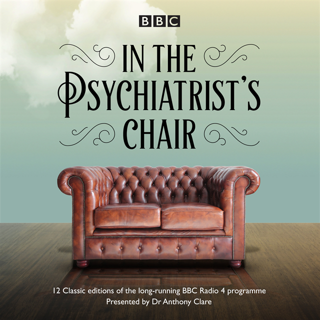 Anthony Clare - In the Psychiatrist's Chair, Ljudbok
