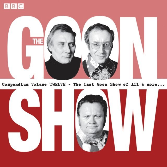 Spike Milligan - Goon Show Compendium Volume 12: The Last Goon Show of All & More, Ljudbok
