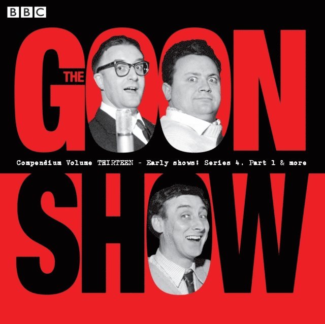 Spike Milligan - Goon Show Compendium Volume 13: Early Show, Series 4, Part 1 & More, Ljudbok
