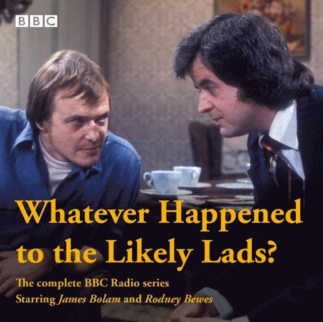 BBC Audio, Dick Clement - Whatever Happened to the Likely Lads?, Ljudbok