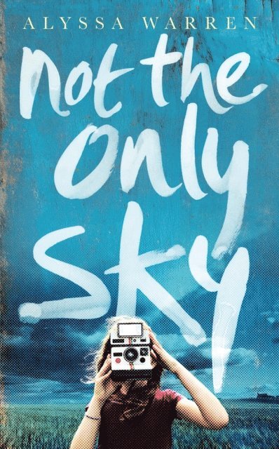 Alyssa Warren - Not the Only Sky, E-bok