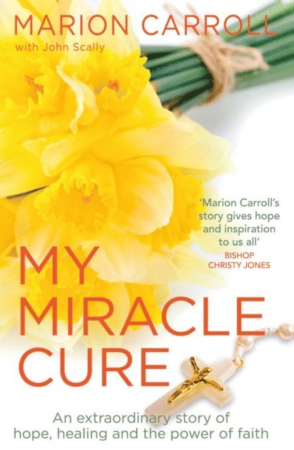 Marion Carroll, John Scally - My Miracle Cure, E-bok