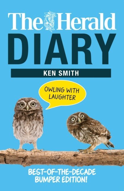 Ken Smith - Herald Diary: Owling with Laughter, E-bok