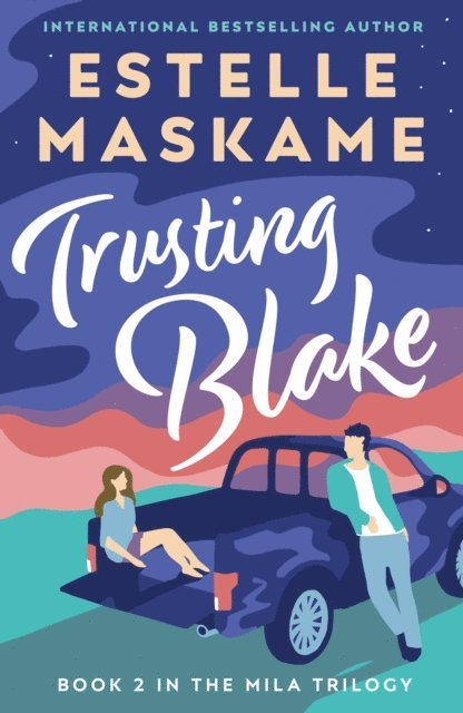 Estelle Maskame - Trusting Blake (The MILA Trilogy 2), E-bok. Tillgänglighet: Lägg i varukorg