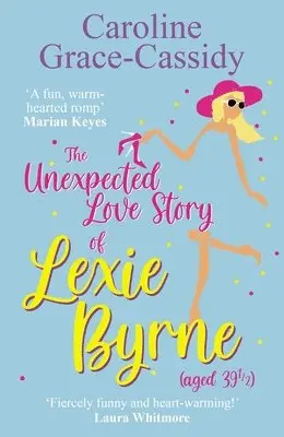Caroline Grace-Cassidy - Unexpected Love Story of Lexie Byrne (aged 39 1/2), Häftad. Tillgänglighet: Lägg i varukorg