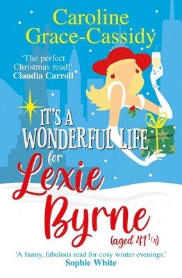 Caroline Grace-Cassidy - It's a Wonderful Life for Lexie Byrne (aged 41 ¼), Häftad. Tillgänglighet: Lägg i varukorg