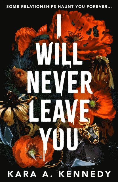 Kara A. Kennedy - I Will Never Leave You, E-bok