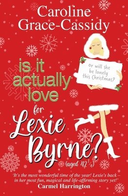 Caroline Grace-Cassidy - Is it Actually Love for Lexie Byrne (aged 42¼), Häftad. Tillgänglighet: Lägg i varukorg