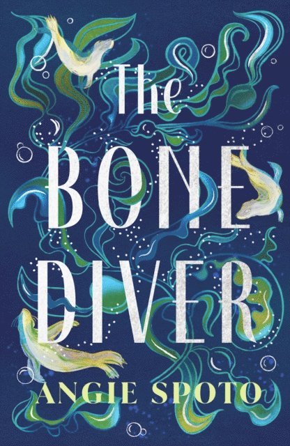 Angie Spoto - Bone Diver, E-bok