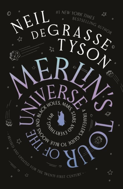 Neil deGrasse Tyson - Merlin's Tour of the Universe, E-bok