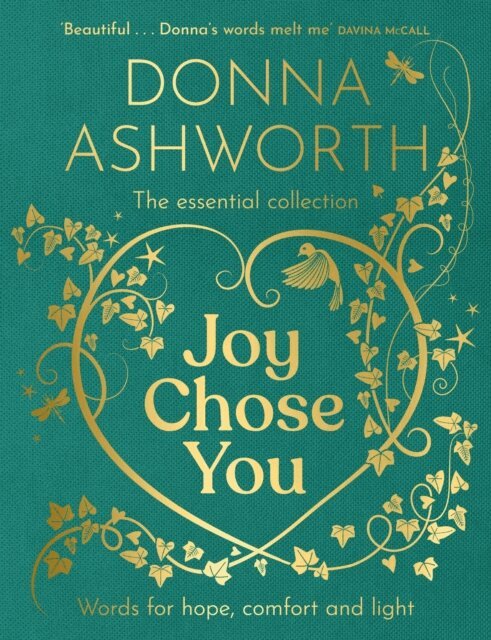 Donna Ashworth - Joy Chose You: Words for Hope, Comfort and Light, E-bok