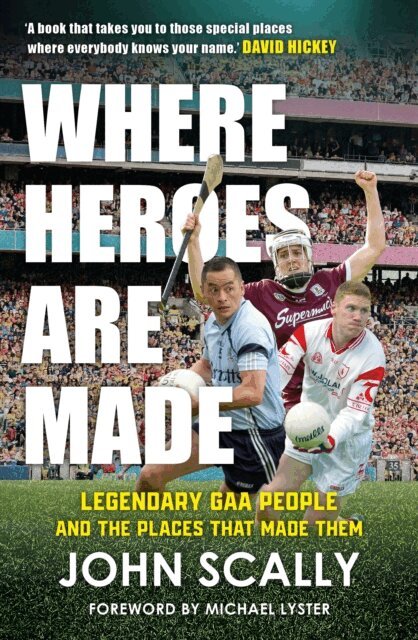 John Scally - Where Heroes Are Made, E-bok
