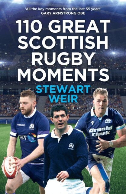 Stewart Weir - 110 Great Scottish Rugby Moments, E-bok