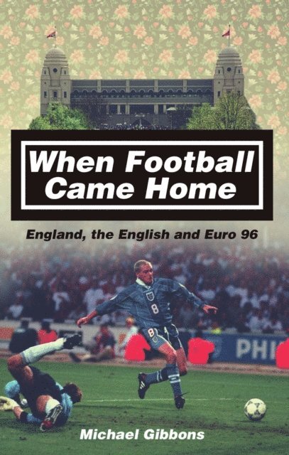 Michael Gibbons - When Football Came Home, E-bok